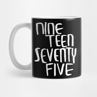 Nineteen seventy five, 1975, year 1975 Mug
